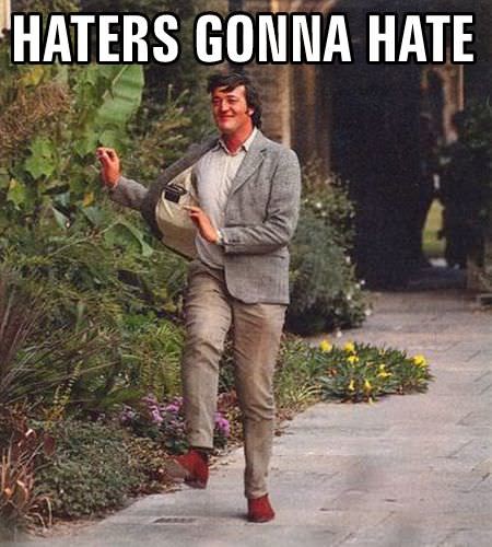 Haters gonna hate